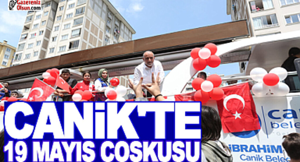 Canik’te 19 Mayıs Coşkusu