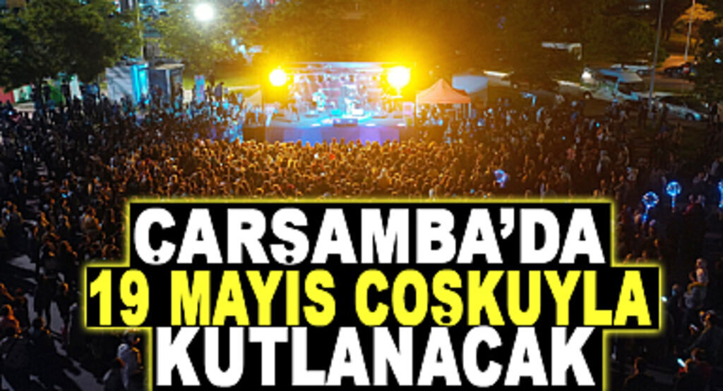 Çarşamba'da 19 Mayıs Coşkuyla Kutlanacak
