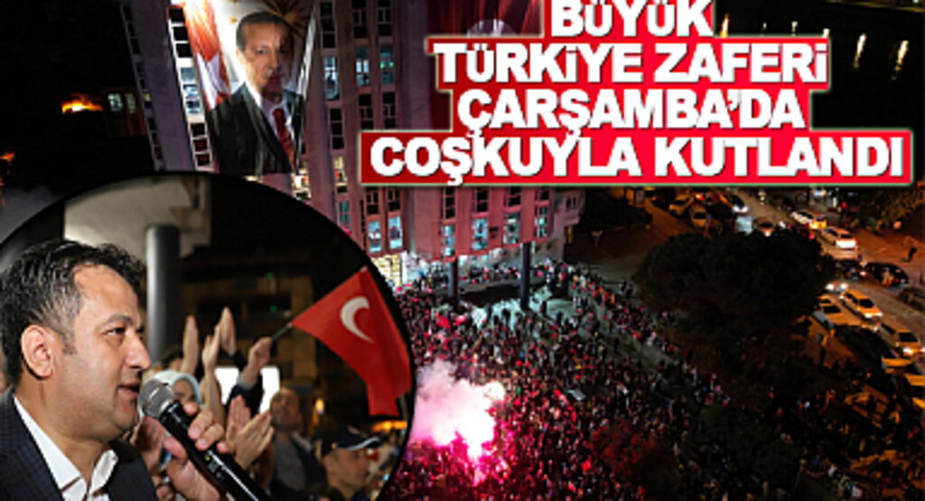 Çarşamba'da Büyük Türkiye Zaferi Kutlandı