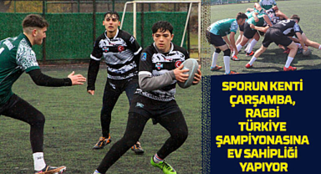 Çarşamba Ragbi Türkiye Finalleri’ne ev sahipliği yapacak