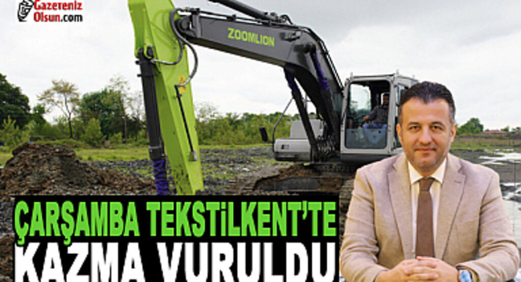 Çarşamba Tekstilkent'te Kazma Vuruldu