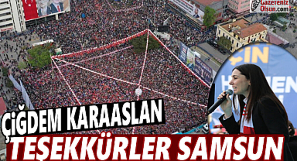 Çiğdem Karaaslan: Teşekkürler Samsun