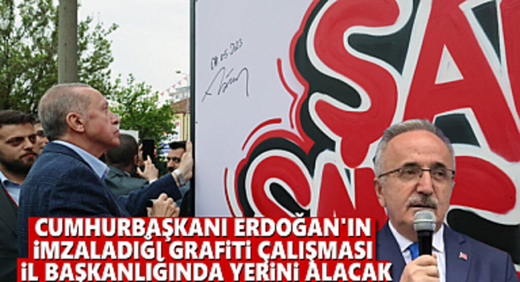 Cumhurbaşkanı Erdoğan'ın imzaladığı Grafiti Özenle Yerini Alacak