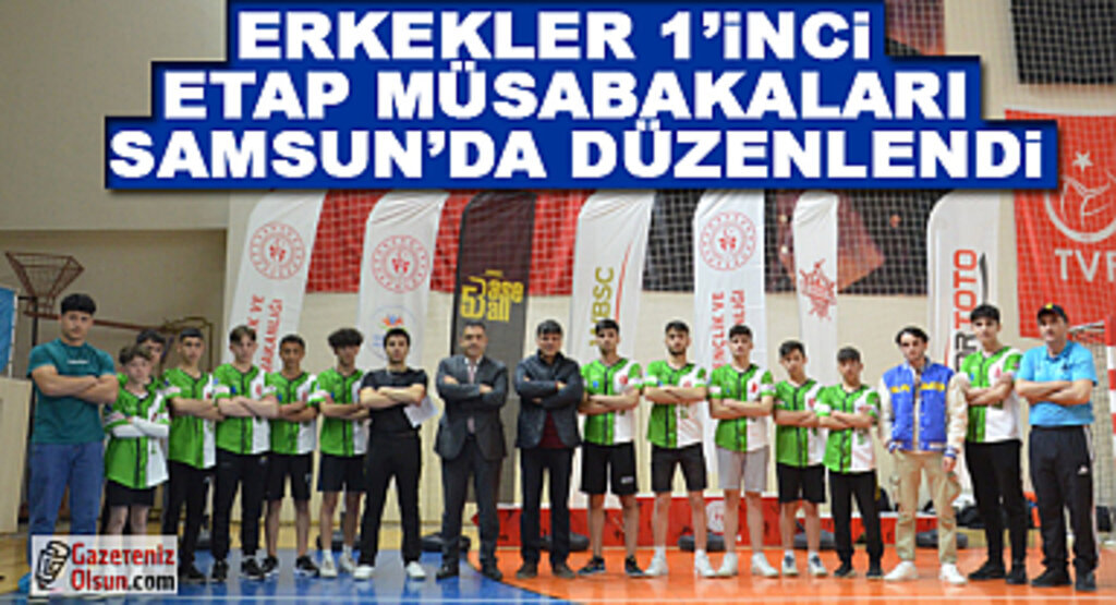 Erkekler 1'nci Etap Müsabakaları Samsun'da Düzenlendi