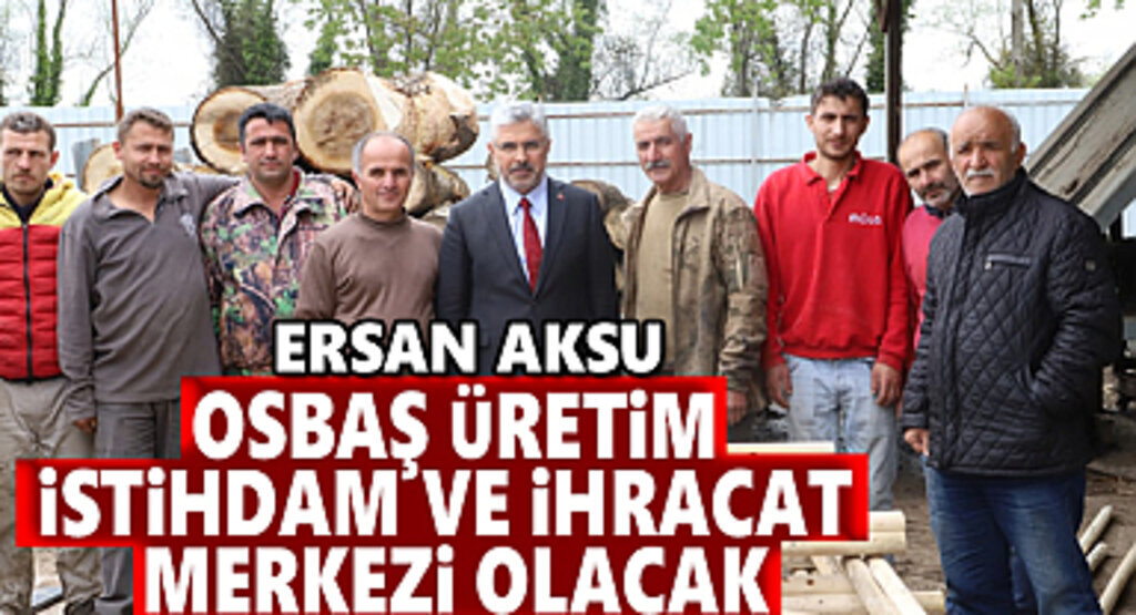 Ersan Aksu: Samsun Bölgenin Parlayan Yıldızı Olarak Daha da Öne Çıkacak