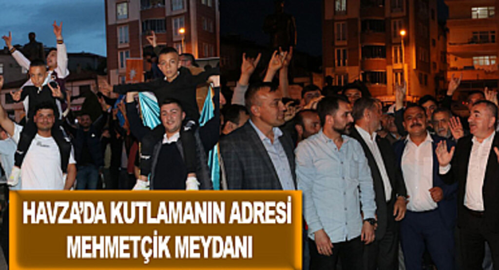 Havza’da kutlamanın adresi Mehmetçik Meydanı