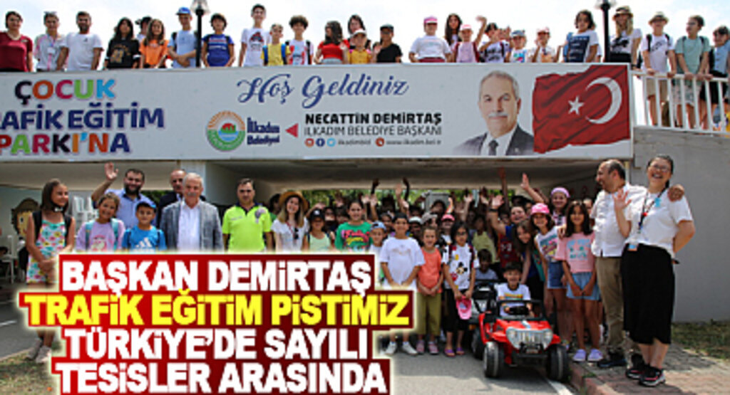İlkadım'da Trafik Eğitim Pisti 7 Gün Çocukların Hizmetinde