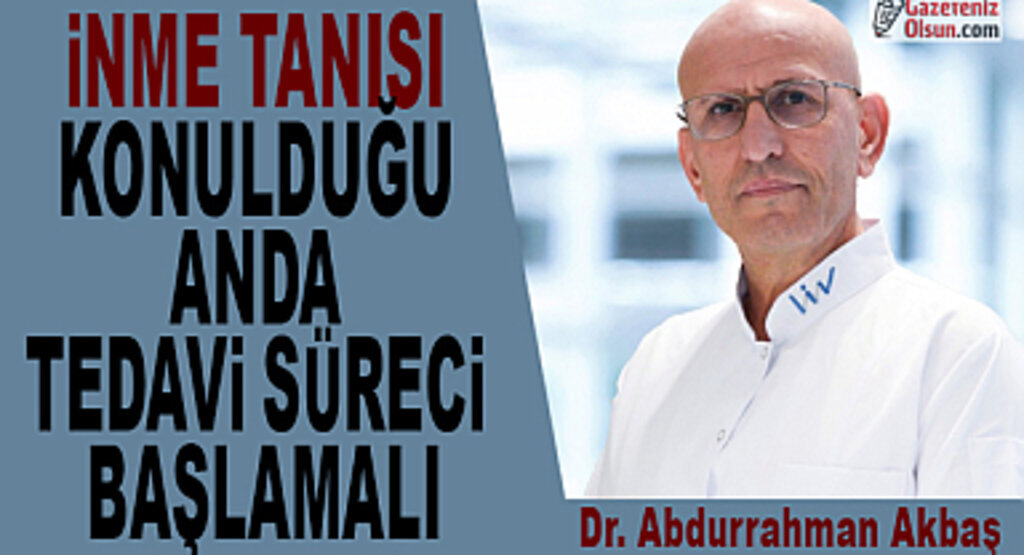 İnme Tanısı Konulduğu Anda Tedavi Süreci Başlamalı