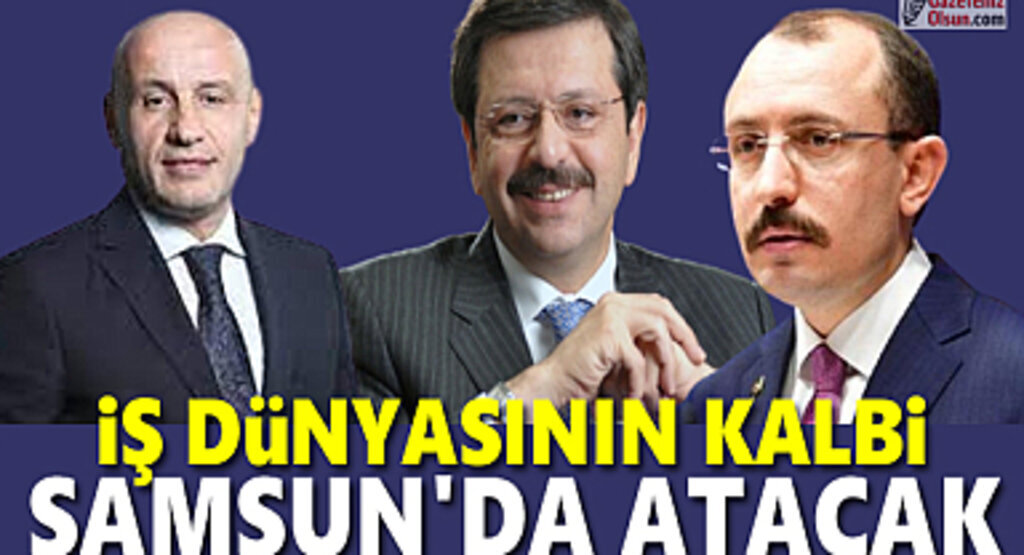 İş dünyasının kalbi Samsun'da atacak Yatırım ve İhracat Zirvesi