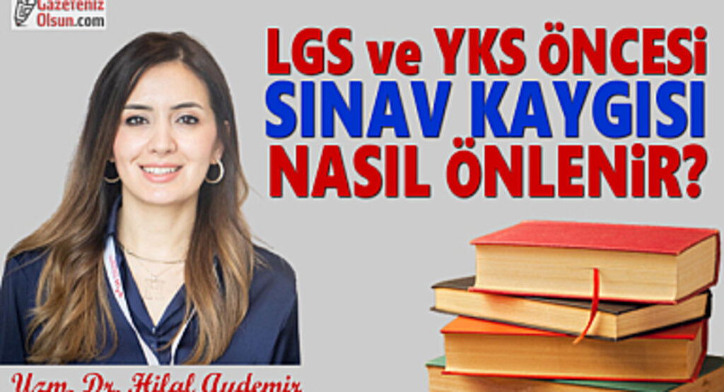 LGS ve YKS öncesi sınav kaygısı nasıl giderilir?