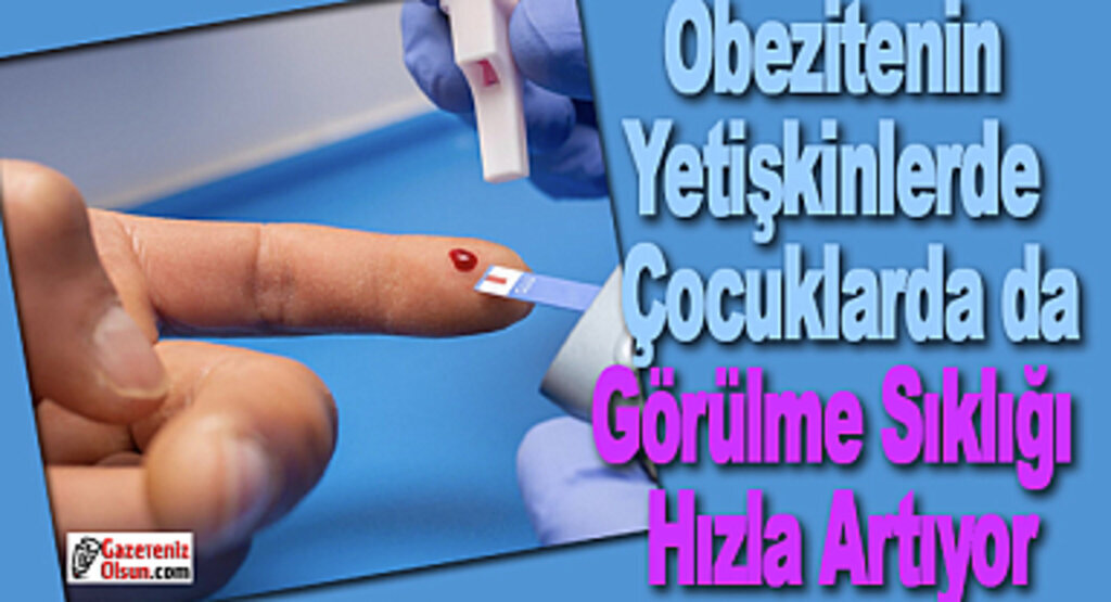 Obezitenin Yetişkinlerde ve Çocuklarda Görülme Sıklığı Hızla Artıyor