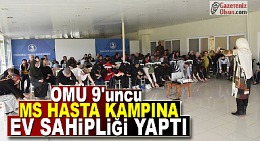 OMÜ 9’uncu MS Hasta Kampına Ev Sahipliği Yaptı