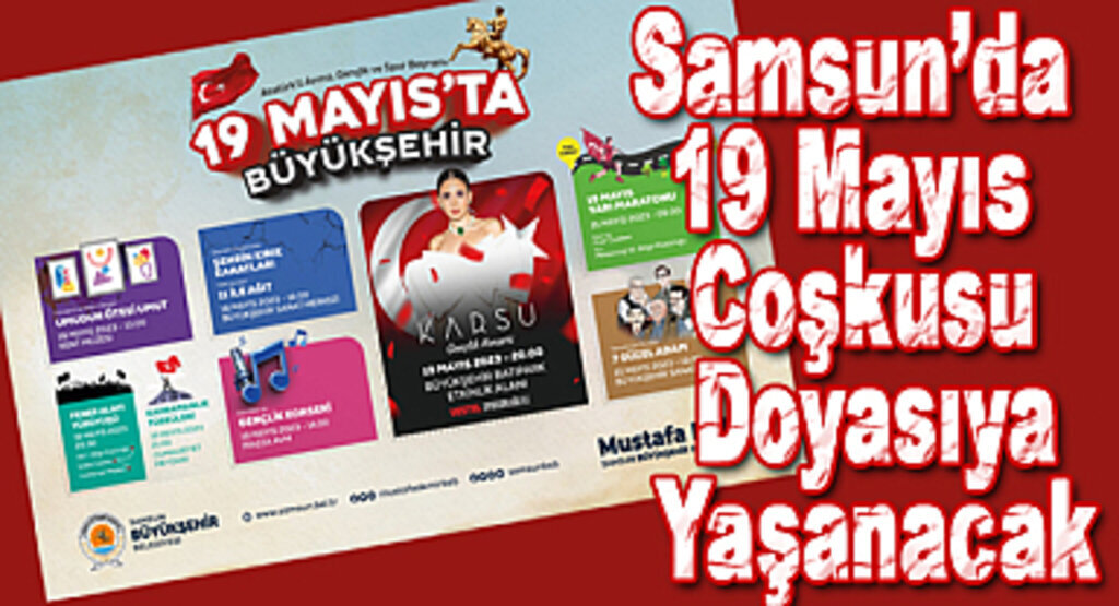 Samsun’da 19 Mayıs coşkusu doyasıya yaşanacak