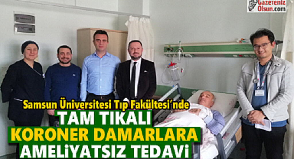 Samsun Üniversitesi Tıp Fakültesİ'nde Tam Tıkalı Koroner Damarlara Ameliyatsız Tedavi