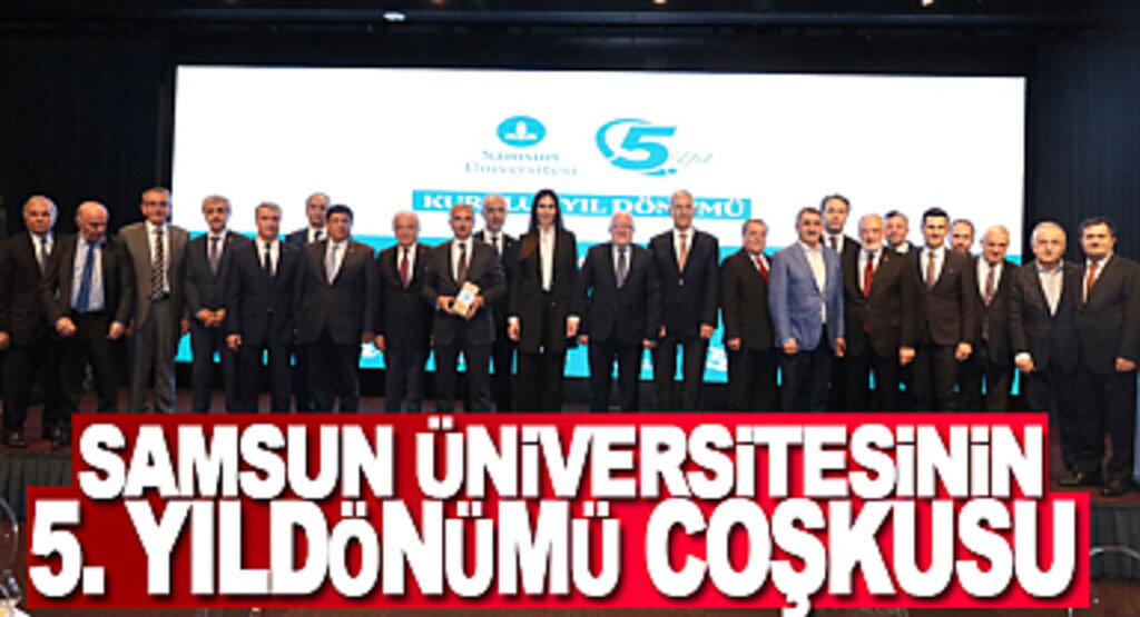 Samsun Üniversitesinin 5. Yıldönümü Coşkusu