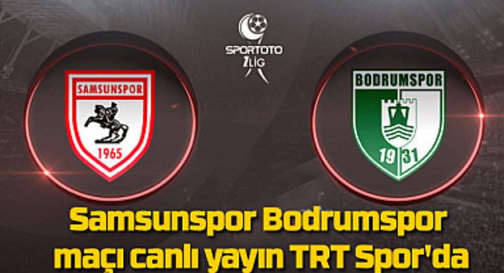 Samsunspor Bodrumspor maçı canlı yayın TRT Spor'da