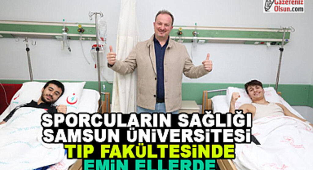 Sporcuların Sağlığı Samsun Üniversitesi Tıp Fakültesinde Emin Ellerde