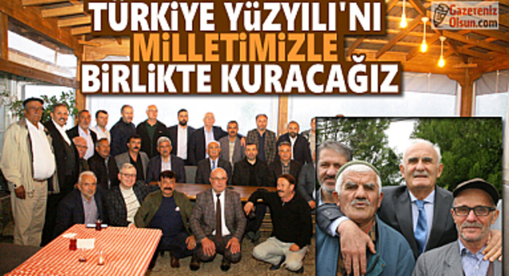 Türkiye Yüzyılı'nı milletimizle birlikte kuracağız