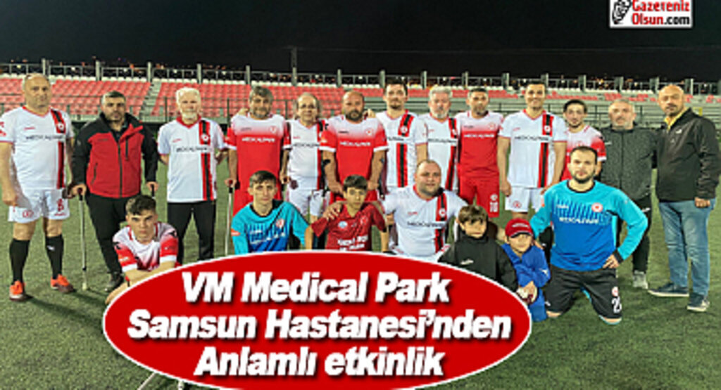 VM Medical Park Samsun Hastanesi’nden anlamlı etkinlik