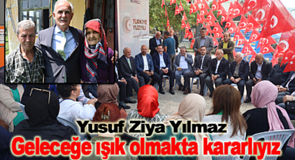 Yusuf Ziya Yılmaz: Geleceğe ışık olmakta kararlıyız