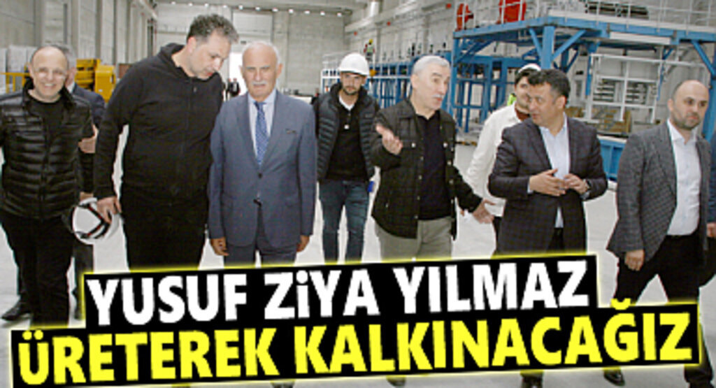 Yusuf Ziya Yılmaz: Üreterek kalkınacağız