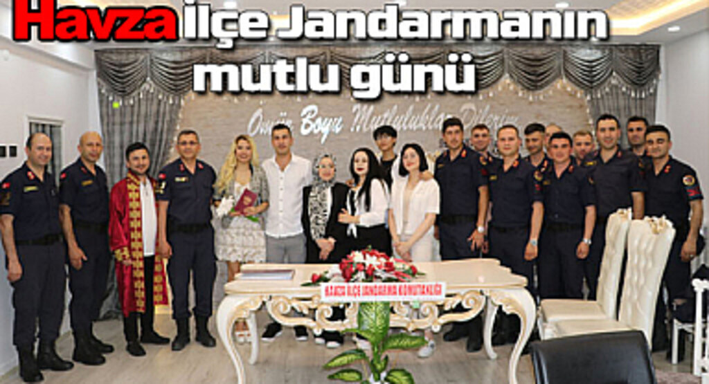 Havza İlçe Jandarmanın mutlu günü