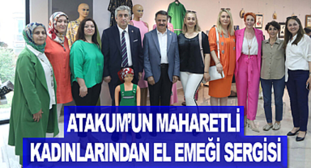 Atakum’un maharetli kadınlarından el emeği sergisi