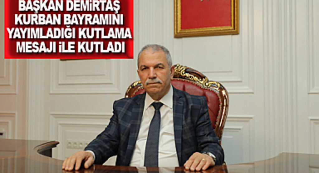 Başkan Demirtaş'dan Kurban Bayramı Kutlama Mesajı