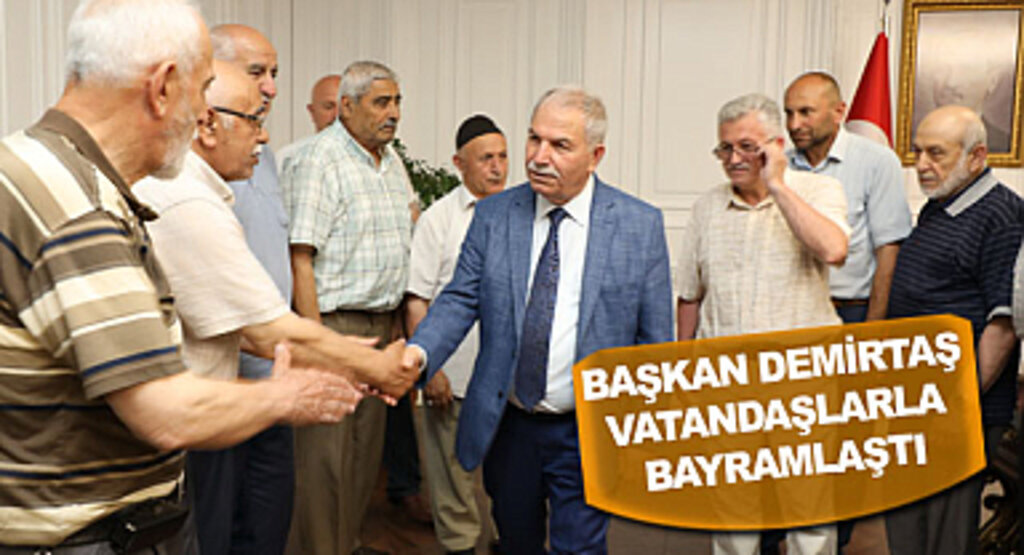 Başkan Demirtaş vatandaşlarla bayramlaştı