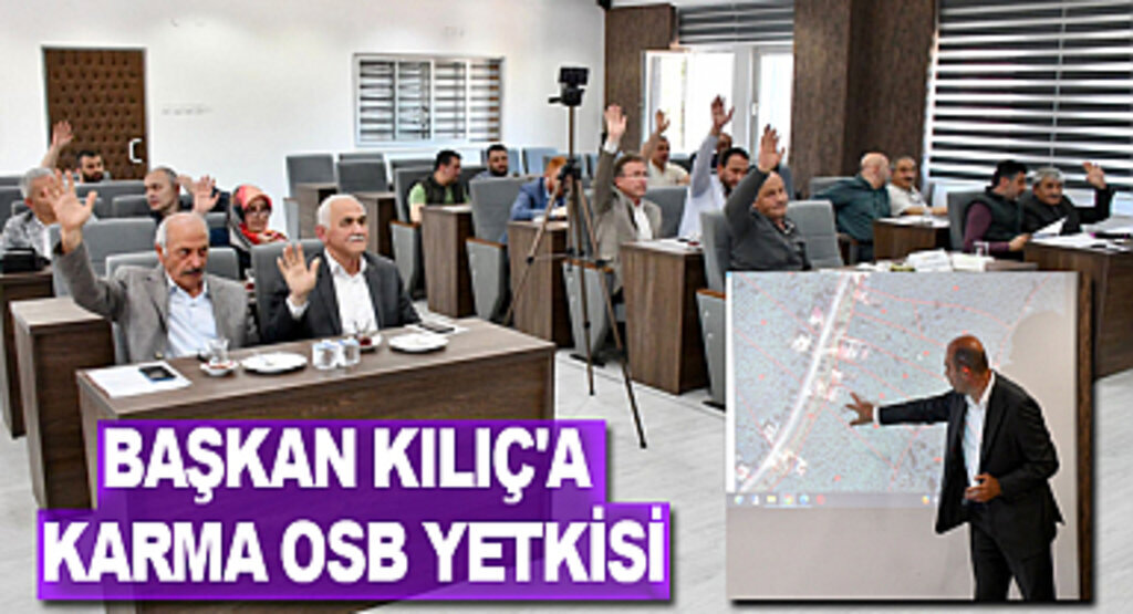 Başkan Kılıç'a Karma OSB yetkisi