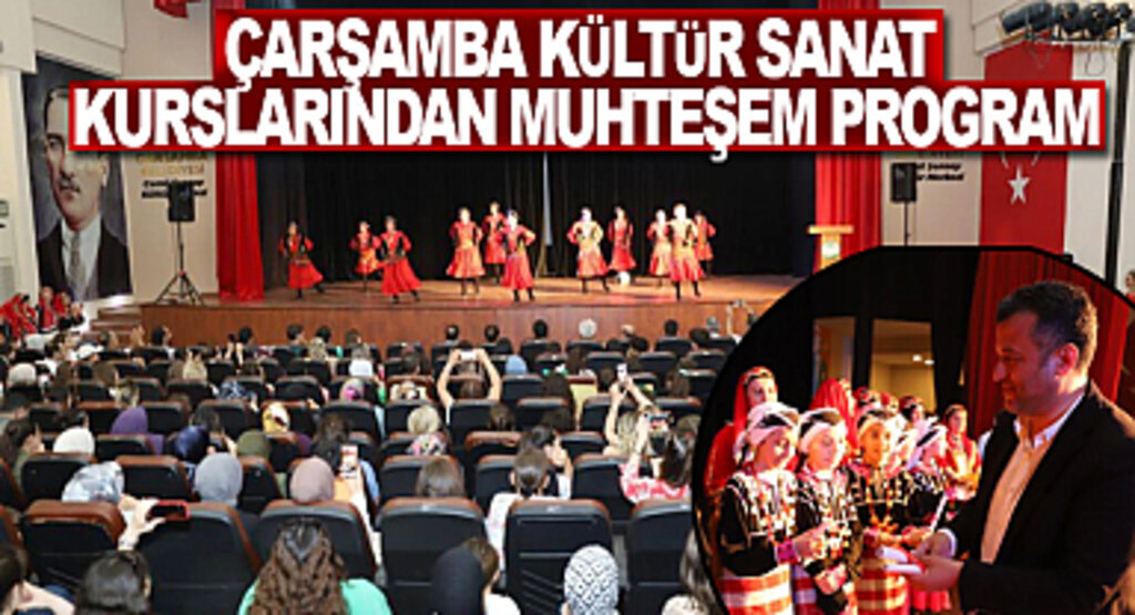 Çarşamba Kültür Sanat Kurslarından Muhteşem Program