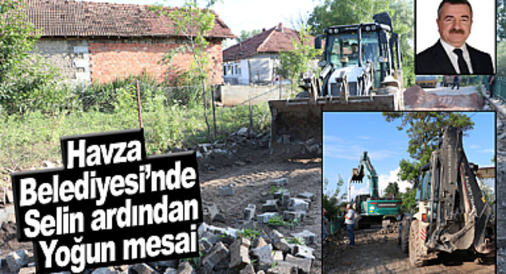 Havza Belediyesinde selin ardından yoğun mesai