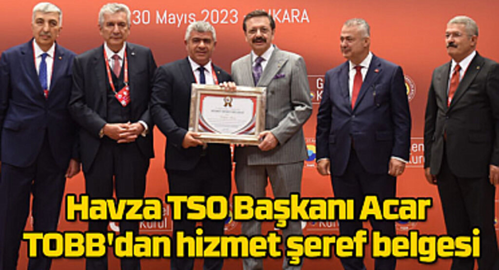 Havza TSO Başkanı Acar'a TOBB'dan hizmet şeref belgesi