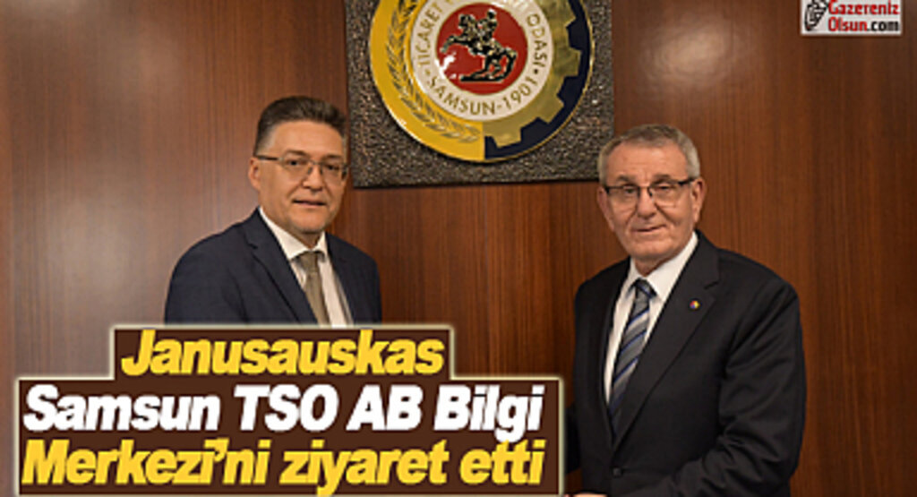 Janusauskas Samsun TSO AB Bilgi Merkezi’ni ziyaret etti