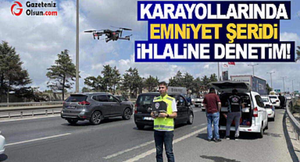 Karayollarında Emniyet Şeridi İhlaline Sıkı Denetim
