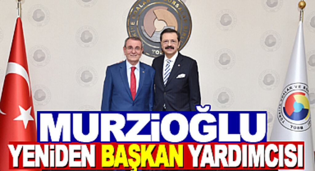 Murzioğlu Yeniden Başkan Yardımcısı