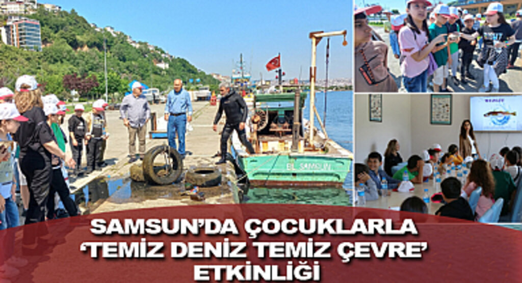 Samsun’da Çocuklarla Temiz Deniz Temiz Çevre etkinliği