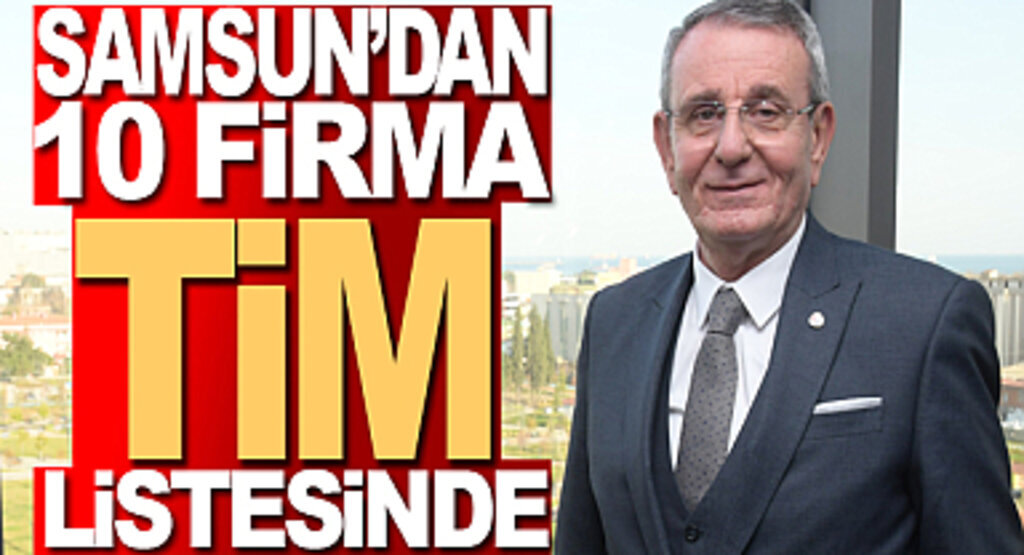 Samsun'dan 10 firma TİM listesinde