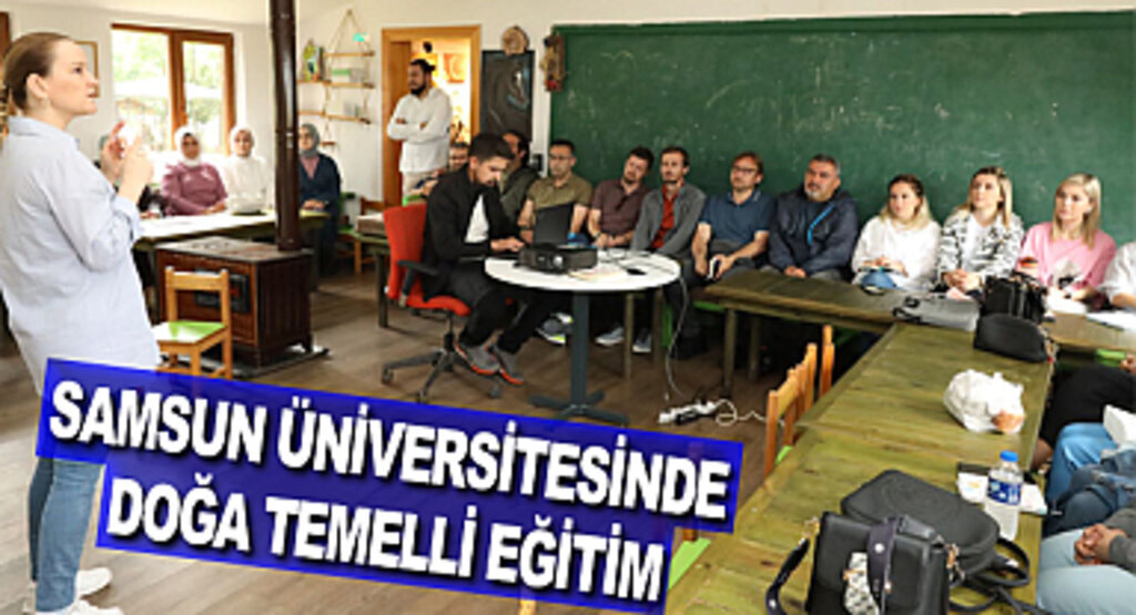 Samsun Üniversitesinde Doğa Temelli Eğitim