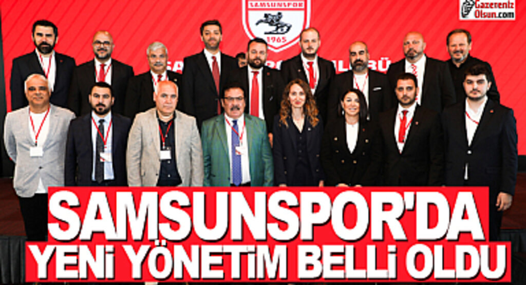 Samsunspor Kulübü yeni yönetim kurulu belli oldu! Samsunspor yönetim kurulu listesi