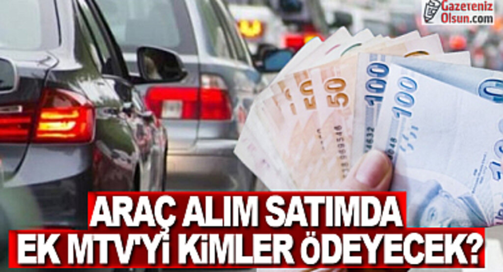 Araç alım satımında ek MTV'den kimler muaf olacak