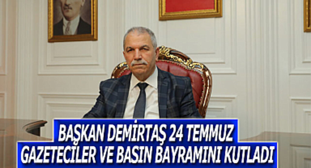 Başkan Demirtaş 24 Temmuz Gazeteciler ve Basın Bayramı kutladı