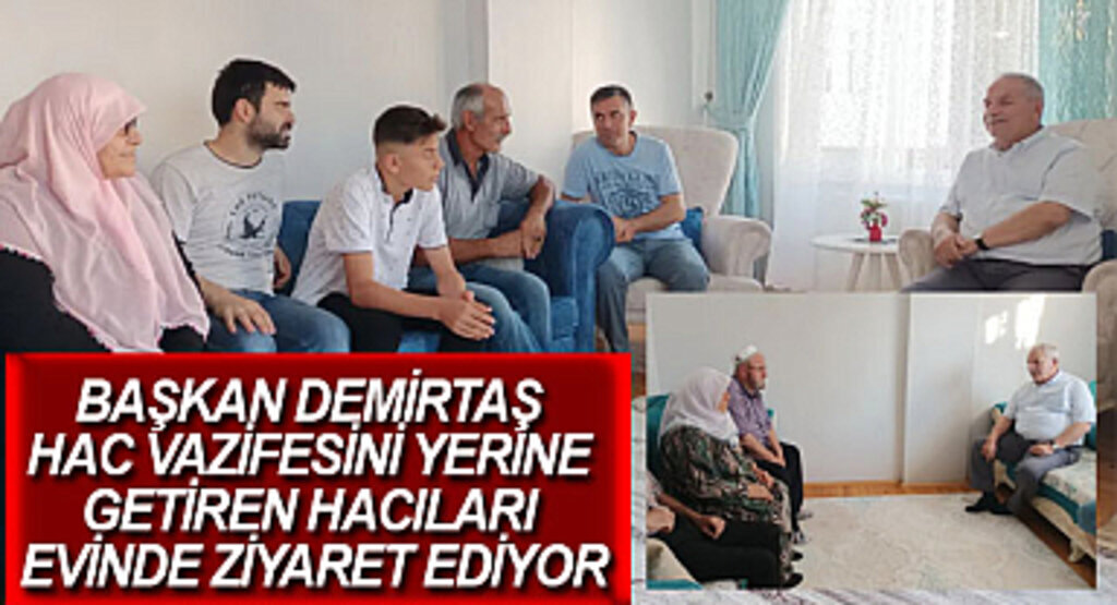Başkan Demirtaş Hac vazifesini yerine getiren hacıları evinde ziyaret ediyor