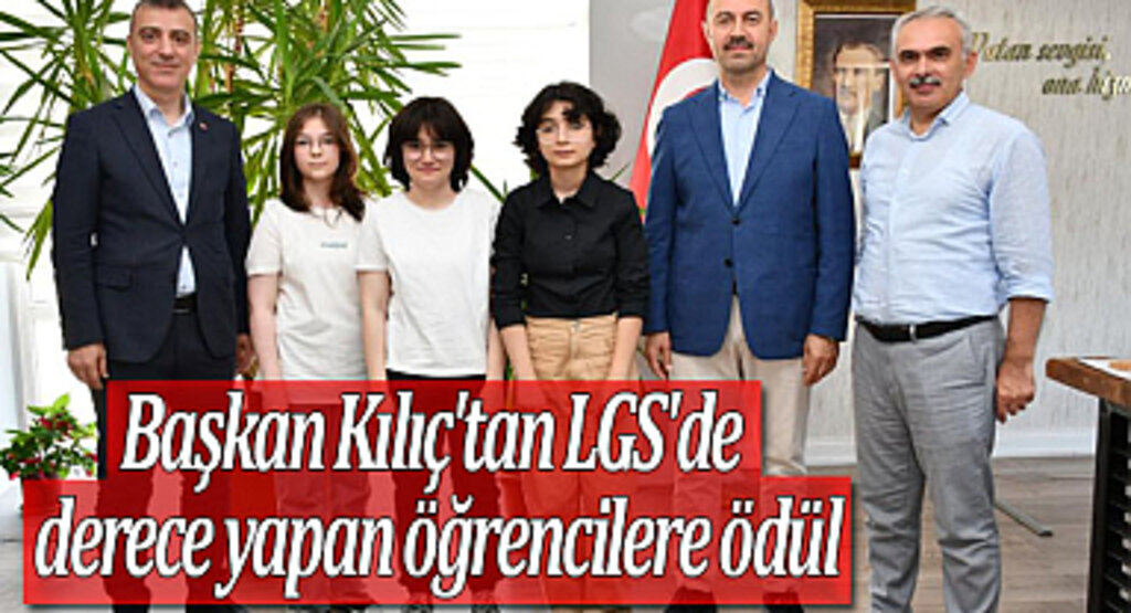 Başkan Kılıç'tan LGS'de derece yapan öğrencilere ödül