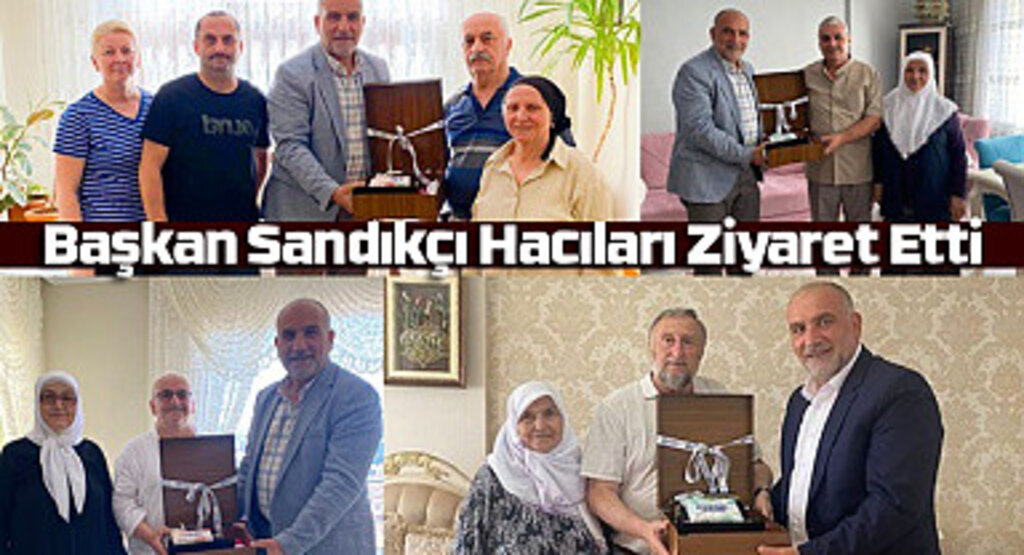 Başkan Sandıkçı Hacıları Ziyaret Etti