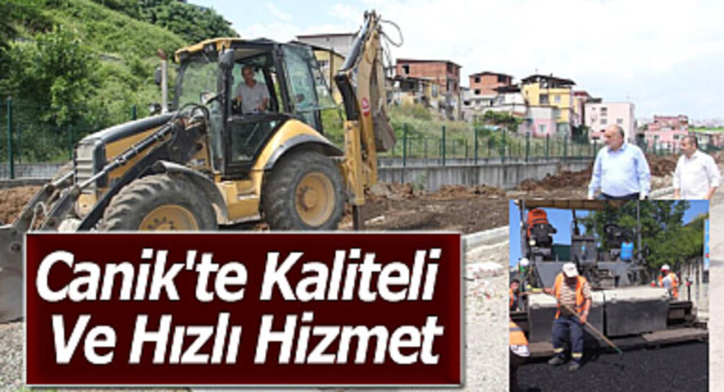 Canik'te Kaliteli ve Hızlı Hizmet