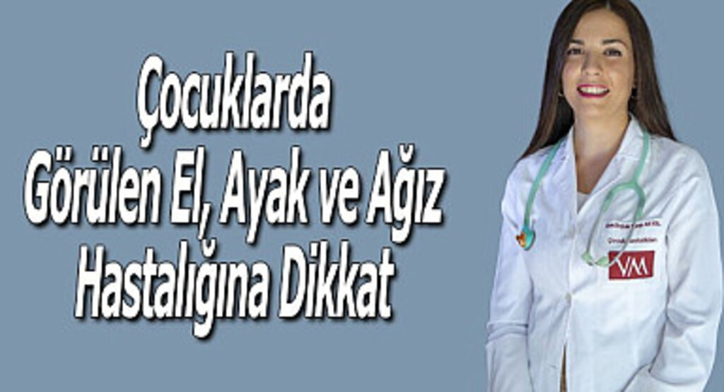 Çocuklarda Görülen El, Ayak ve Ağız Hastalığına Dikkat