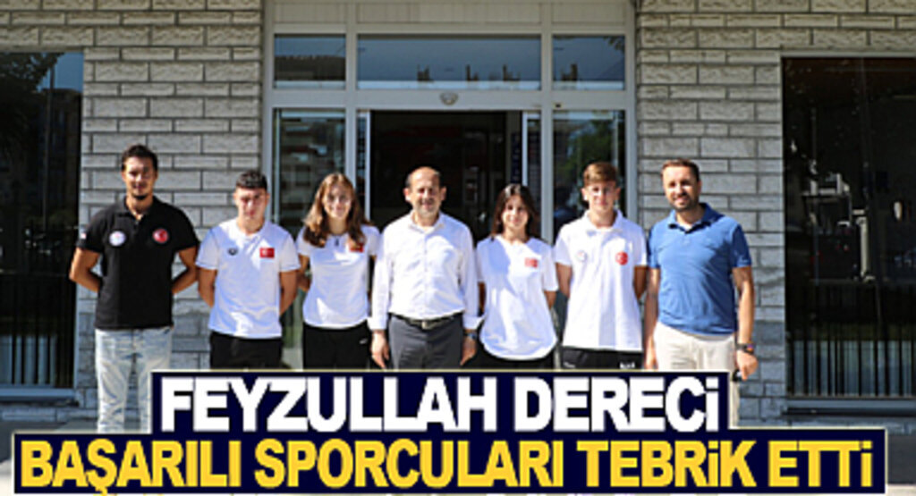 Feyzullah Dereci başarılı sporcuları tebrik etti