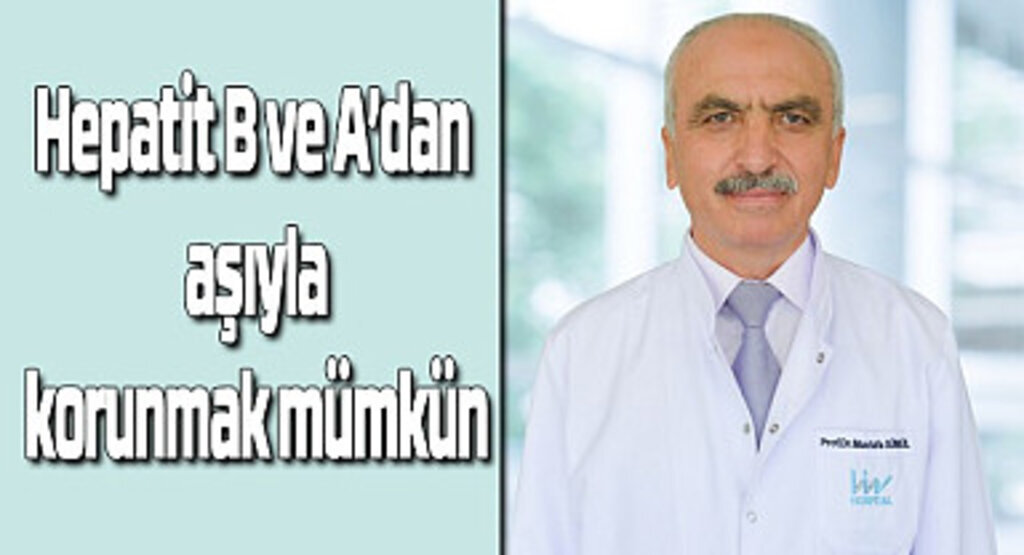 Hepatit B ve A’dan aşıyla korunmak mümkün