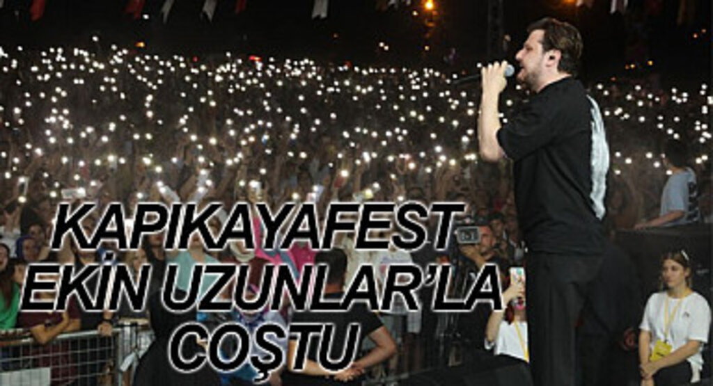 Kapıkayafest Ekin Uzunlar'la coştu